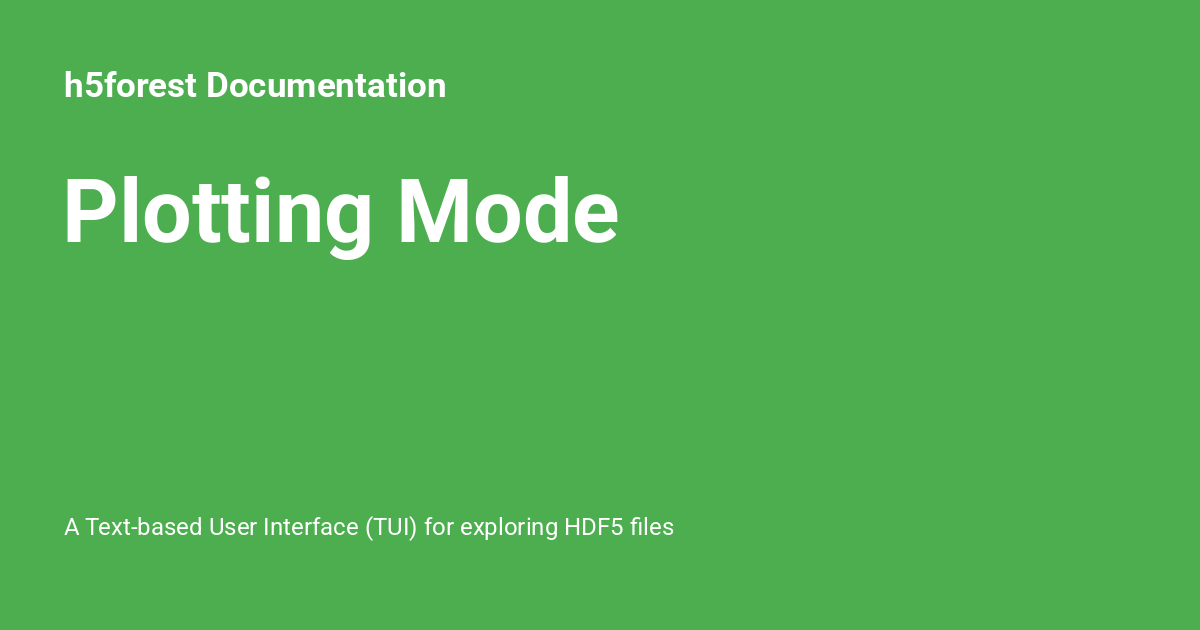 Plotting Mode - h5forest Documentation